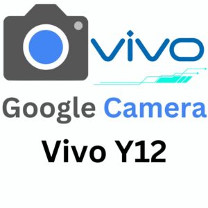 Google Camera For Vivo Y12