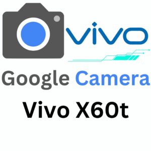 Google Camera For Vivo X60t