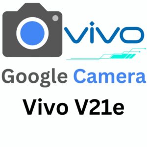 Google Camera For Vivo V21e