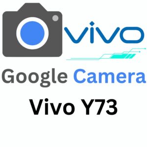 Google Camera For Vivo Y73