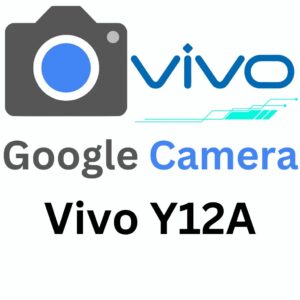 Google Camera For Vivo Y12A