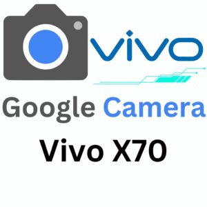 Google Camera For Vivo X70