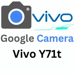 Google Camera For Vivo Y71t