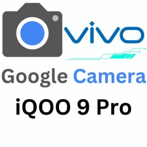 Google Camera For iQOO 9 Pro