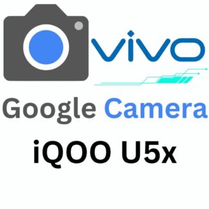 Google Camera For iQOO U5x