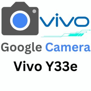 Google Camera For Vivo Y33e