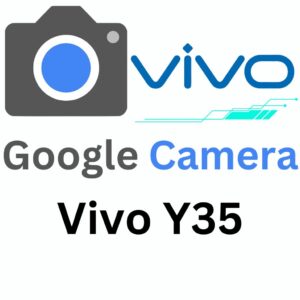 Google Camera For Vivo Y35