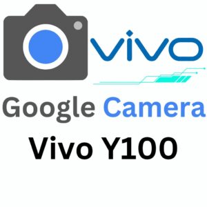 Google Camera For Vivo Y100