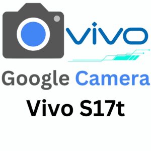 Google Camera For Vivo S17t