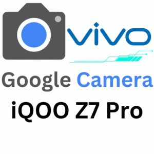 Google Camera For iQOO Z7 Pro