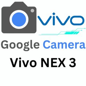 Google Camera For Vivo NEX 3