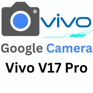 Google Camera For Vivo V17 Pro