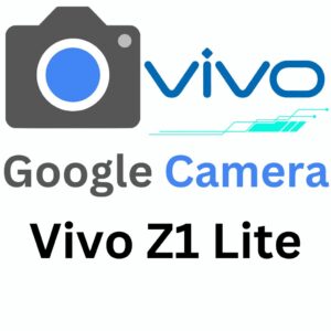 Google Camera For Vivo Z1 Lite