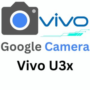 Google Camera For Vivo U3x