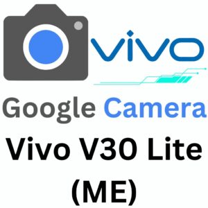 Google Camera For Vivo V30 Lite (ME)