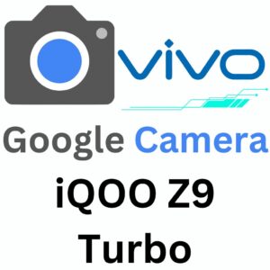 Google Camera For iQOO Z9 Turbo