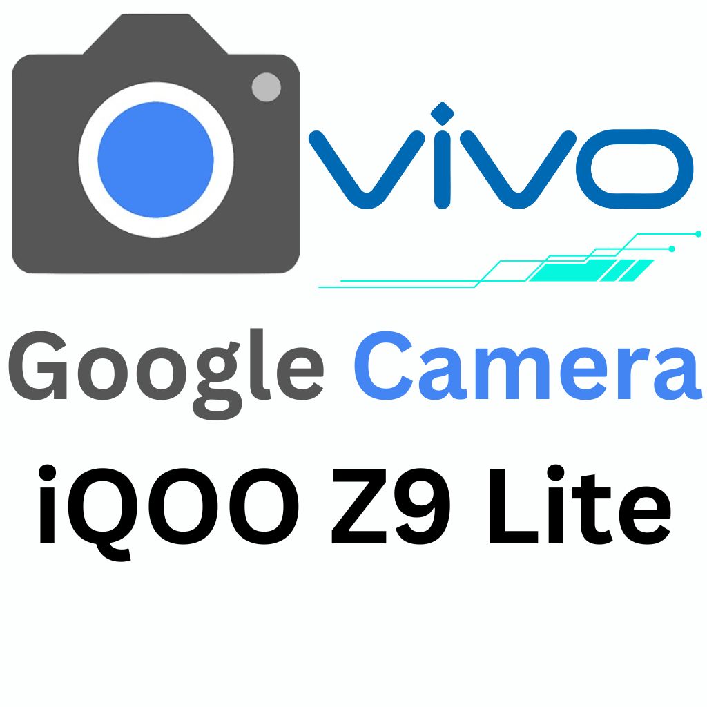 Google Camera For iQOO Z9 Lite