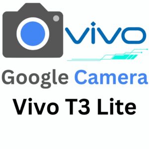 Google Camera For Vivo T3 Lite