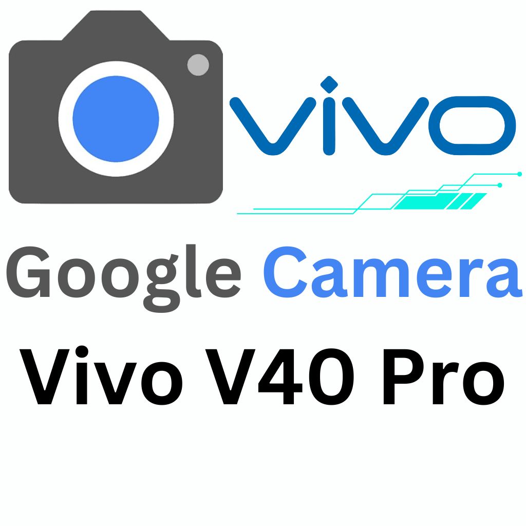 Google Camera For Vivo V40 Pro