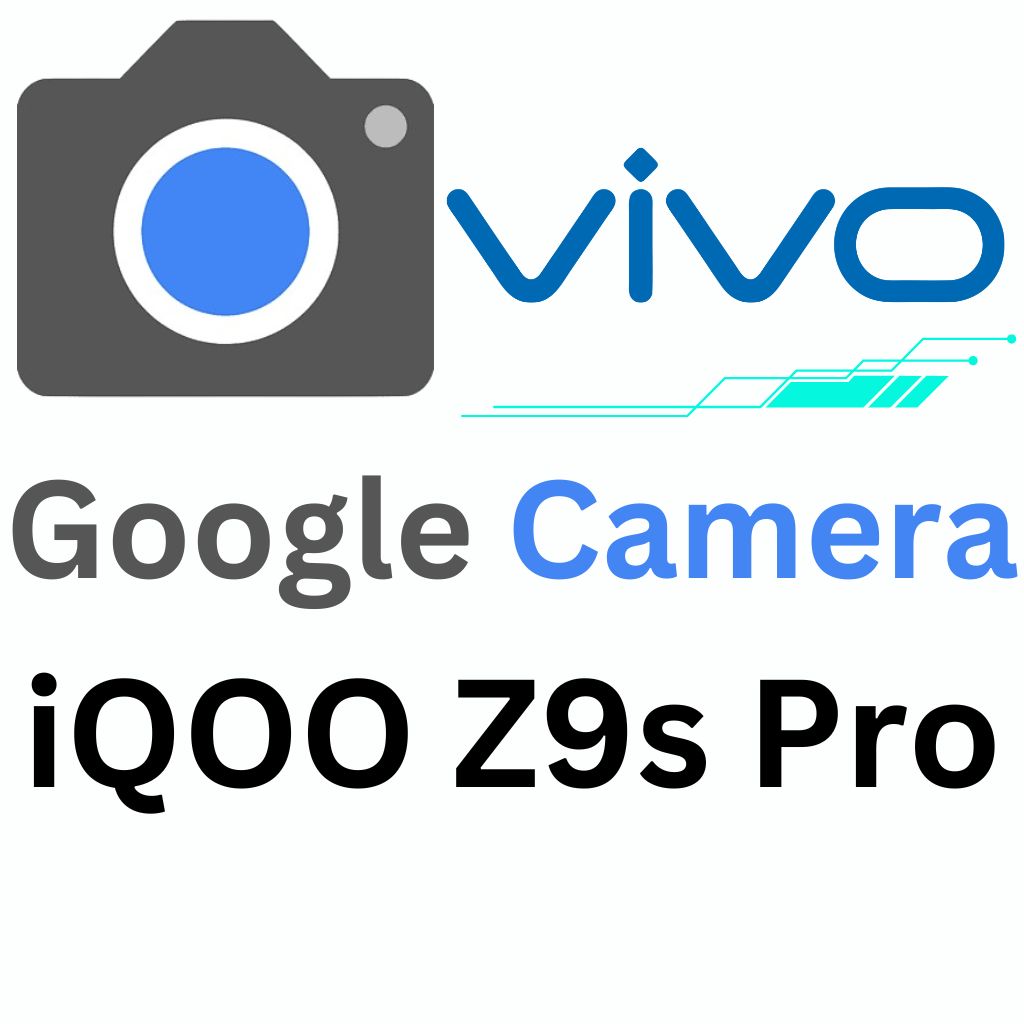 Google Camera For iQOO Z9s Pro