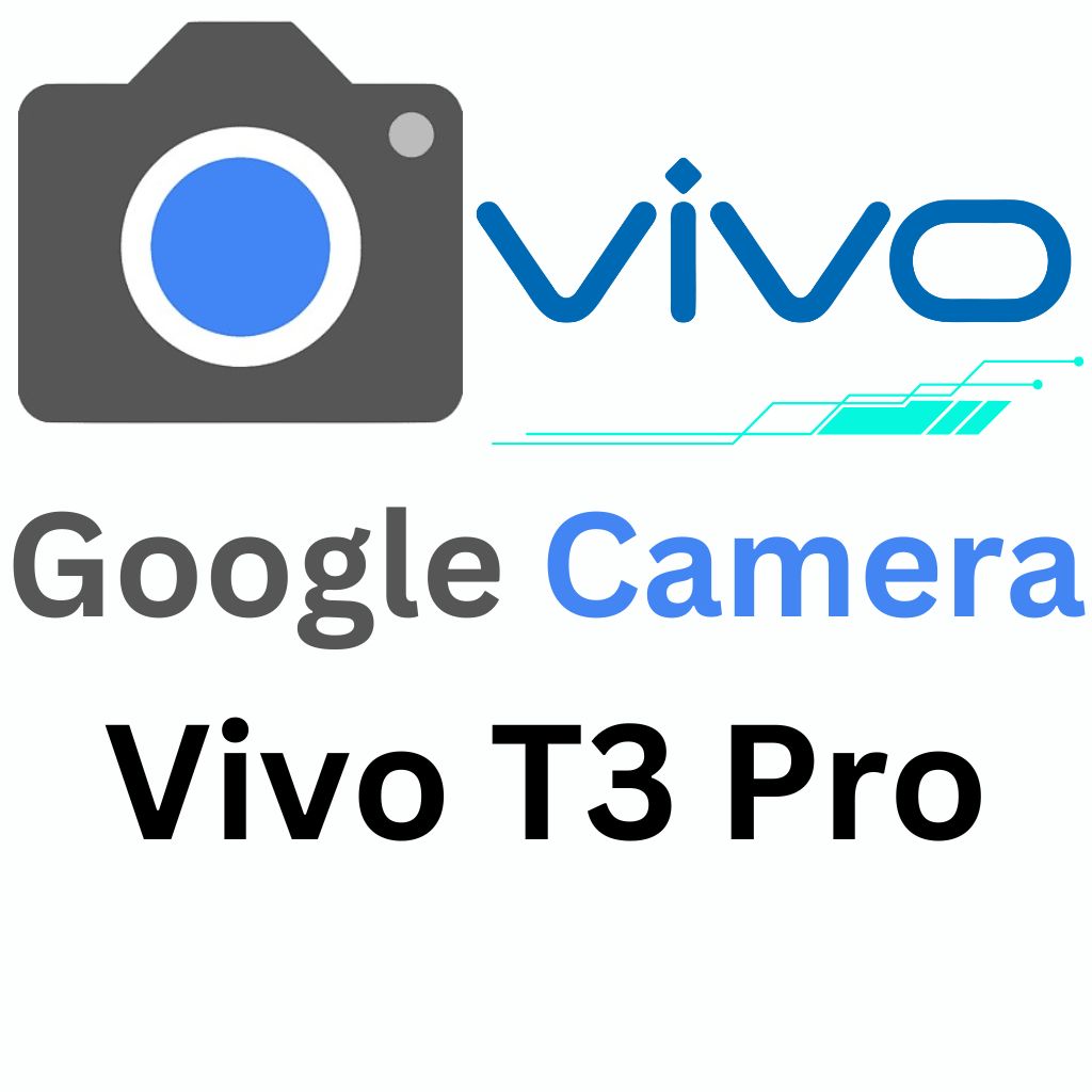 Google Camera For Vivo T3 Pro